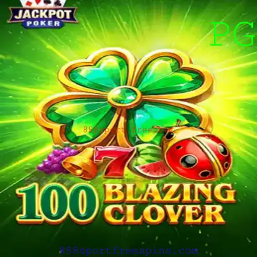 Descubra o Novo Jogo 100BlazingClover e Aproveite as Ofertas de Apostas Grátis da 888sport