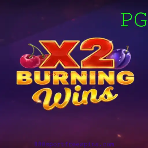 Explorando o Jogo BurningWinsX2 e Atraindo Apostas com 888sport Free Bet